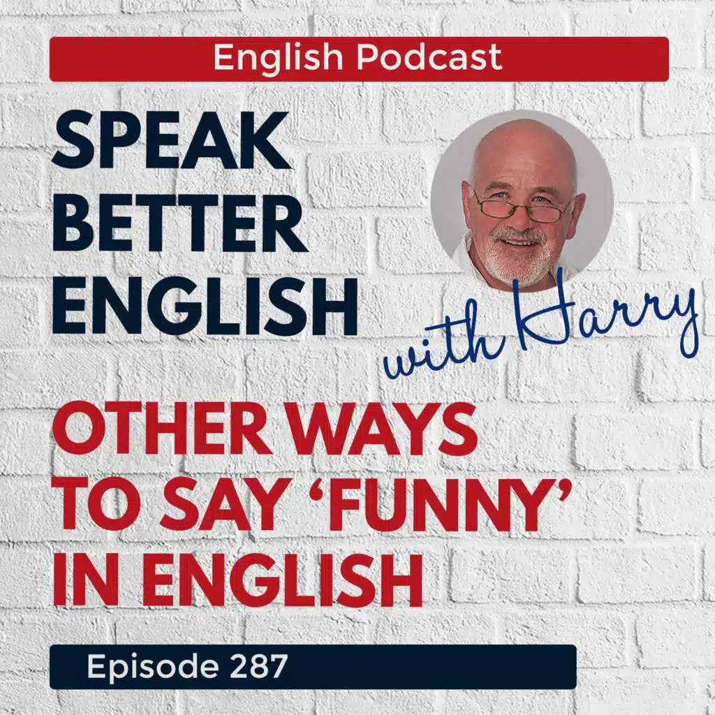 Speak Better English with Harry | Episode 287