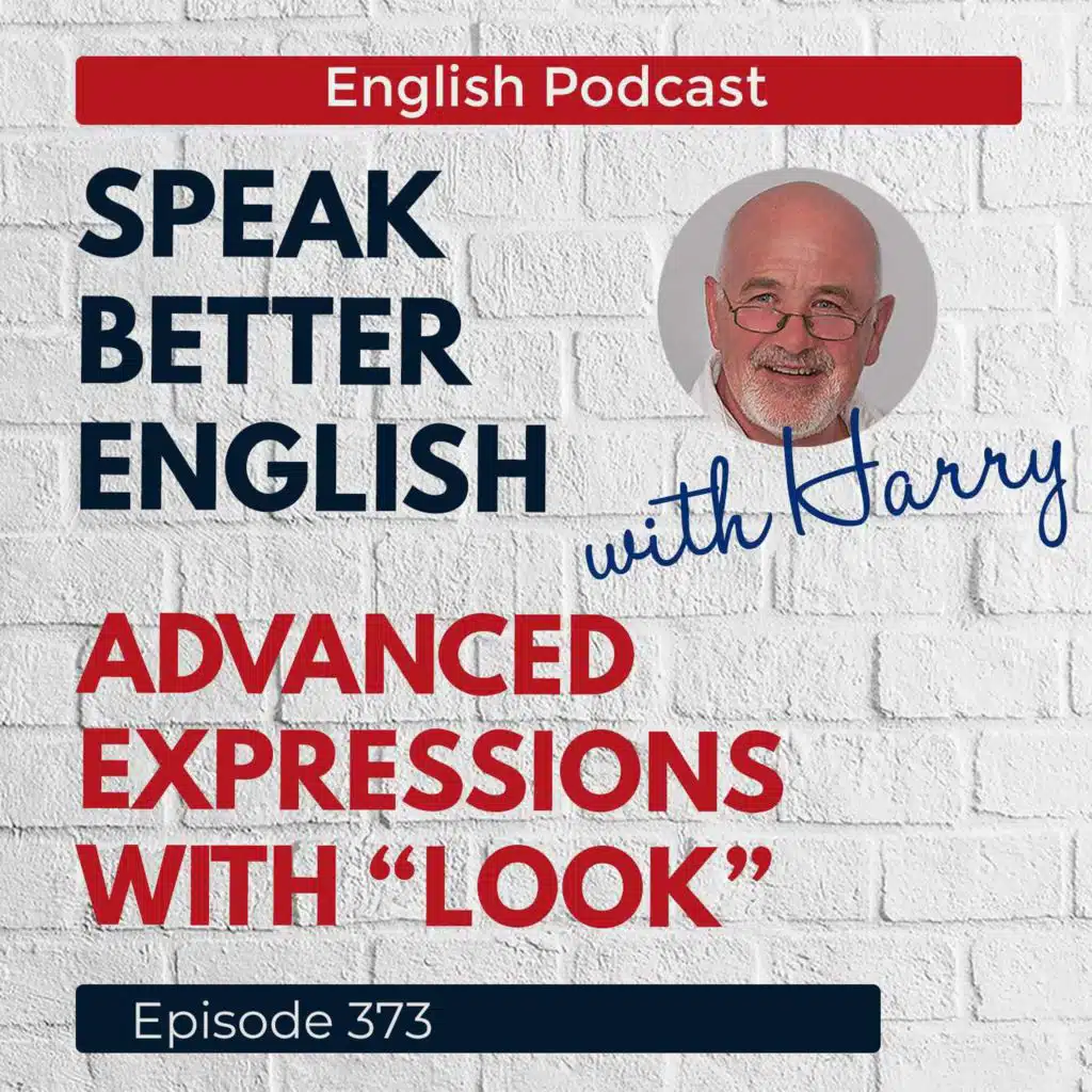 Speak Better English with Harry | Episode 373