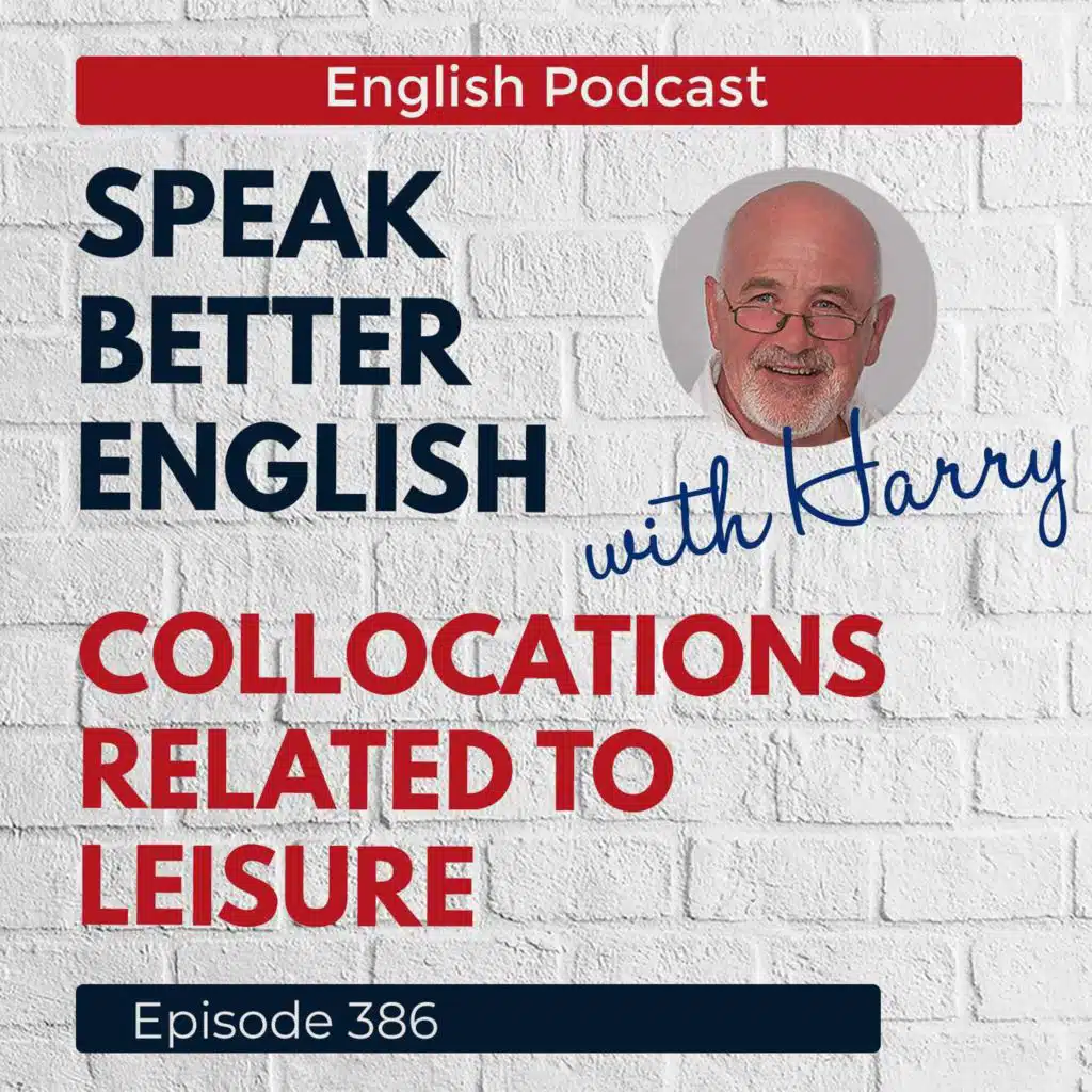 Speak Better English with Harry | Episode 386
