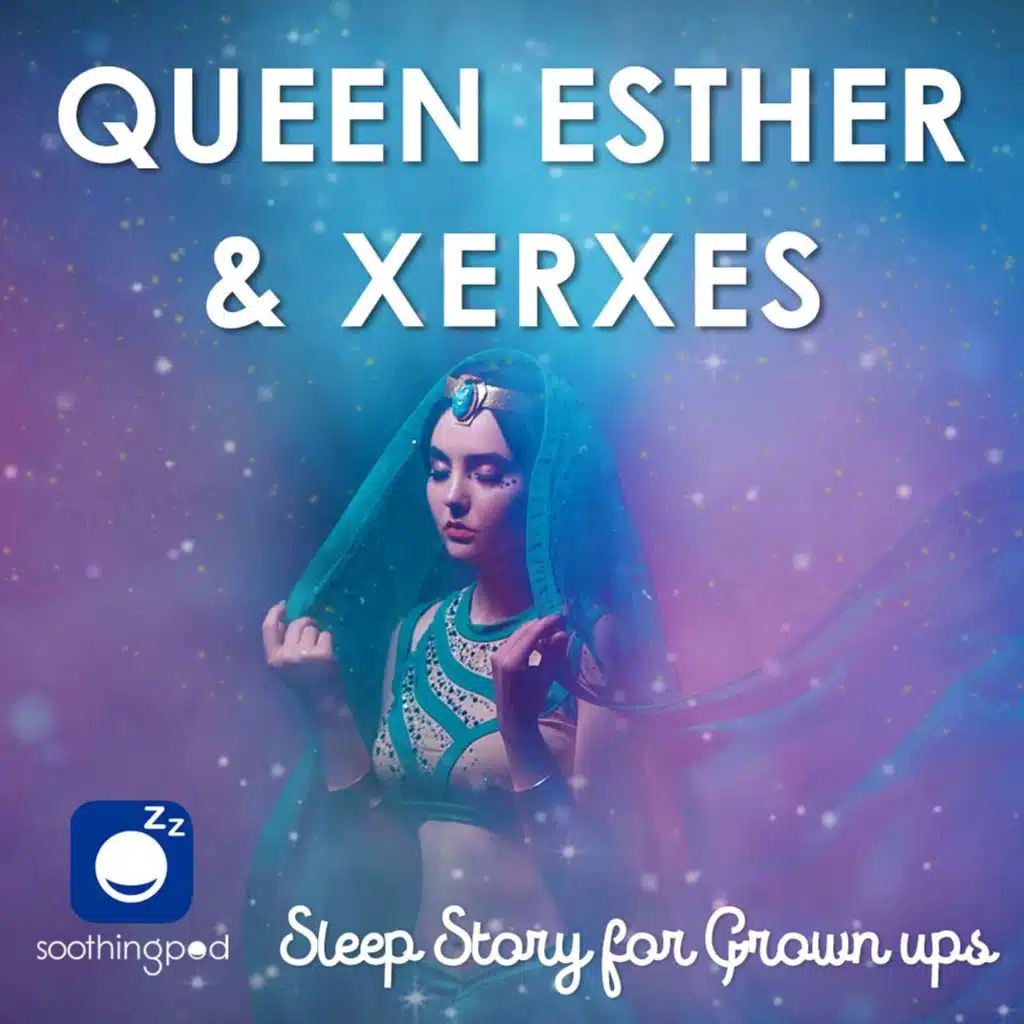 Queen Esther and Xerxes | Romantic Sleep Story for Grown Ups | Persian