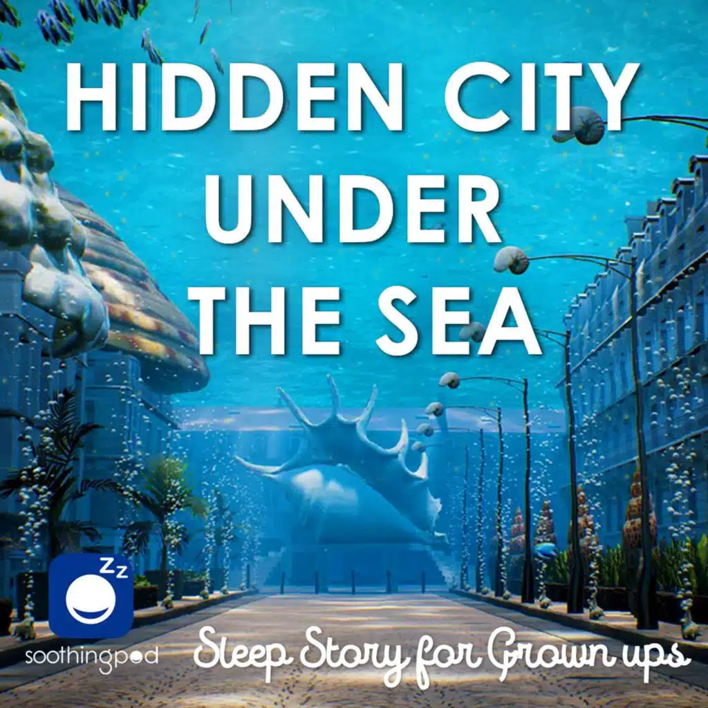 Hidden City Under the Sea | Sleep Story for Grown Ups | Edutainment Bedtime Sleep Stories