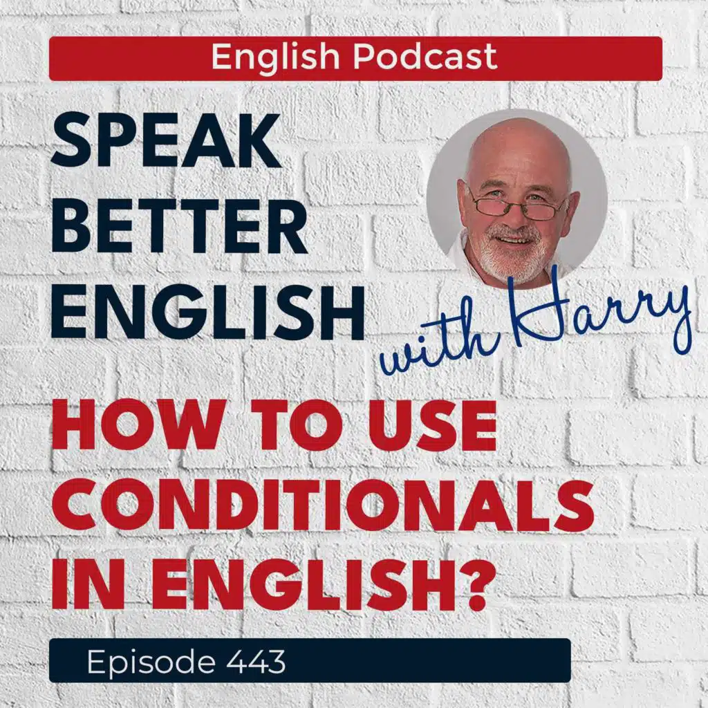 Speak Better English with Harry | Episode 443