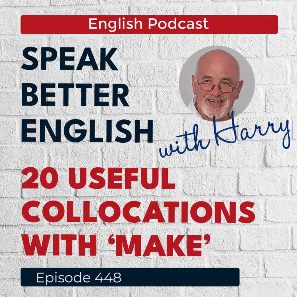 Speak Better English with Harry | Episode 448