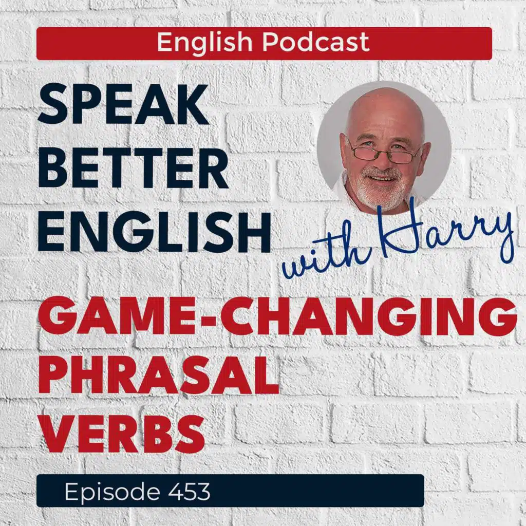 Speak Better English with Harry | Episode 453
