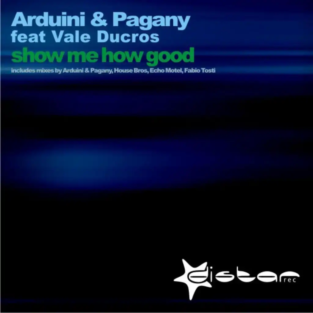 Show Me How Good (Arduini & Pagany Philly's Vocal) [feat. Vale Ducros]