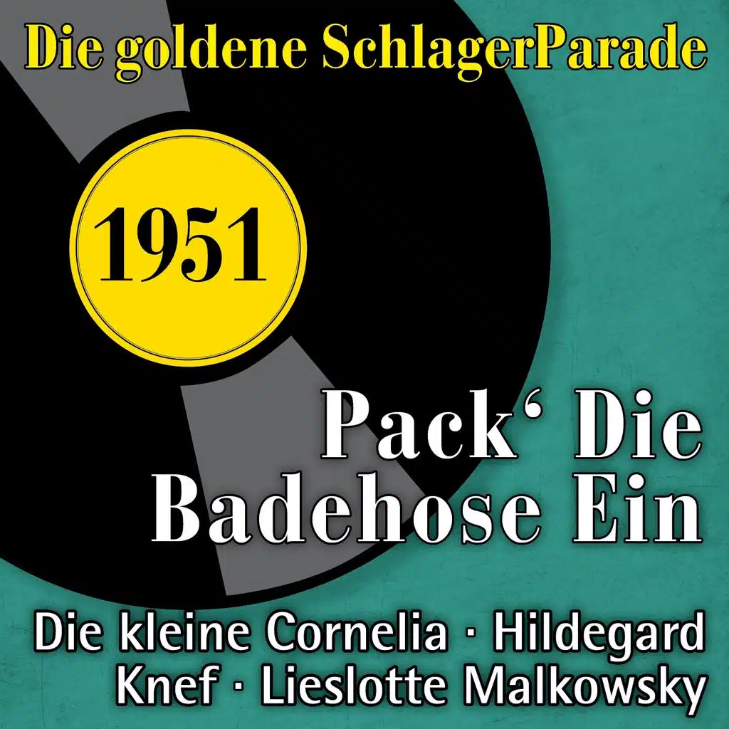 Pack' die Badehose ein (Die goldene Schlagerparade 1951)