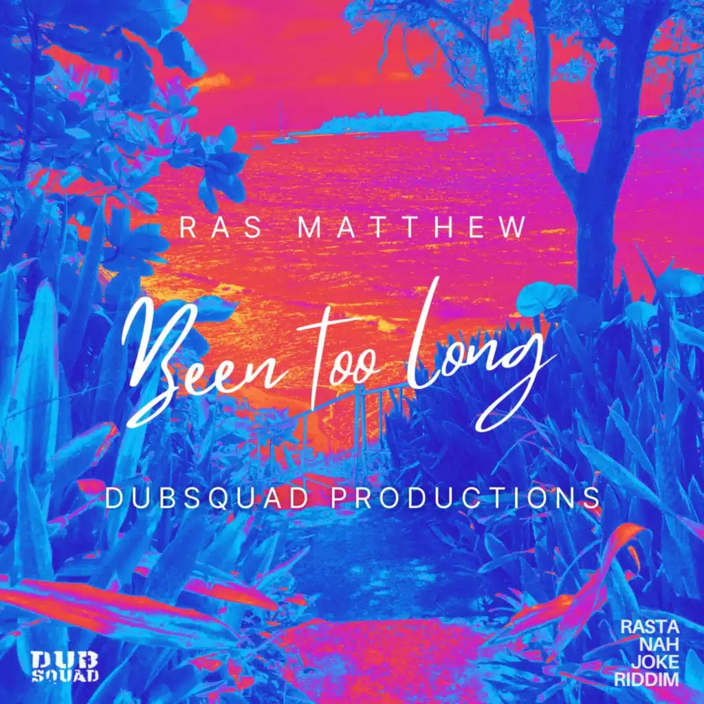 Been Too Long (Rasta Nah Joke Riddim) [feat. Ras Matthew]