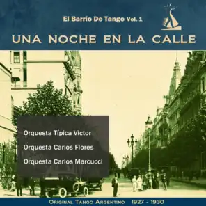 Una Noche En La Calle (El Barrio De Tango Vol. 1 - Original Tango Argentino 1927 -1930)