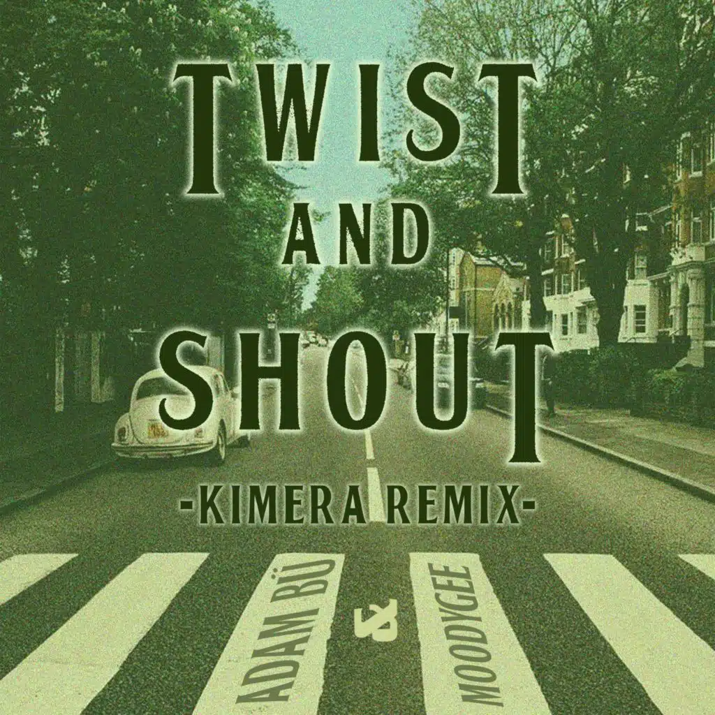 Twist and Shout (Kimera Remix)