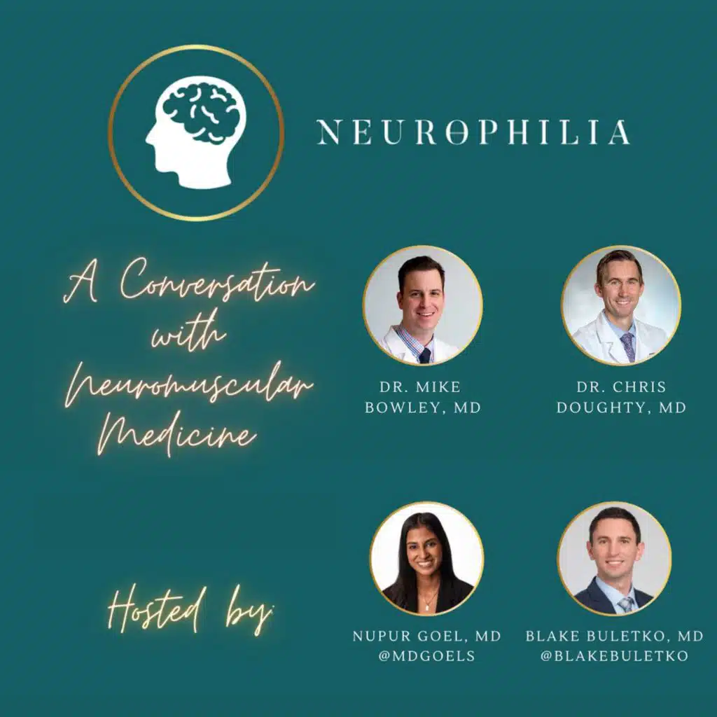 A Conversation with Dr. Michael Bowley and Dr. Christopher Doughty: The Subspecialty of Neuromuscular Medicine