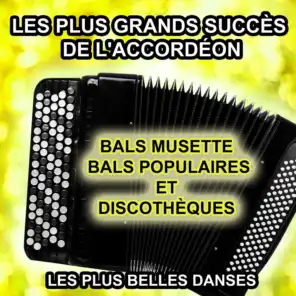Les plus grands succès de l'accordéon (Bals musette, bals populaires et discothèques) [Les plus belles danses]