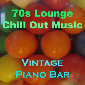 70's Lounge Chill out Music (Vintage Piano Bar)