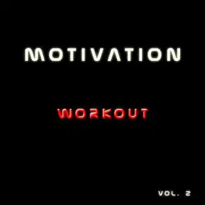 Motivation Workout, Vol. 2 (40 Songs Marathon Inspiration Fit Healthy Happiness Fitness Gym Health Running Active)