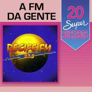 20 Super Sucessos: A FM da Gente (Recife FM 97.5)