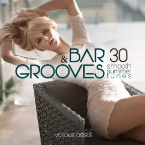 Bar & Grooves (30 Smooth Summer Tunes)