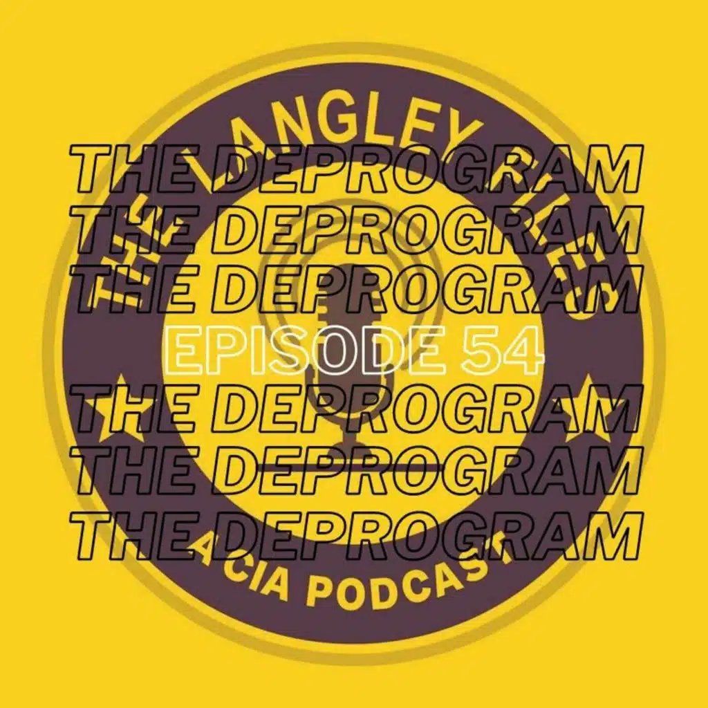 Episode 54: The Deprogram vs The Program (Ft. CIA Podcast)