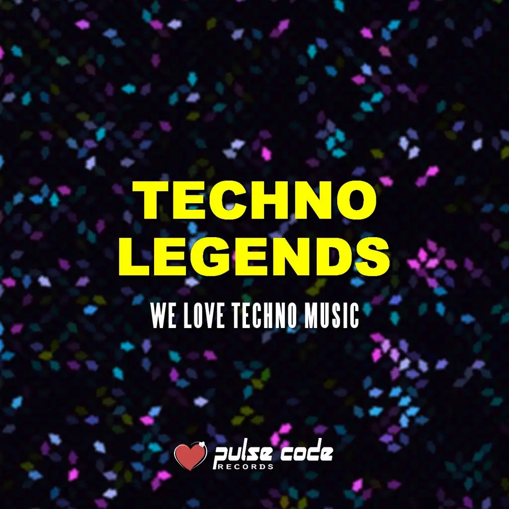 Techno Legends (We Love Techno Music)