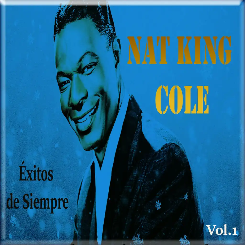 Nat King Cole - Éxitos de Siempre, Vol. 1 (Cantando en Español)