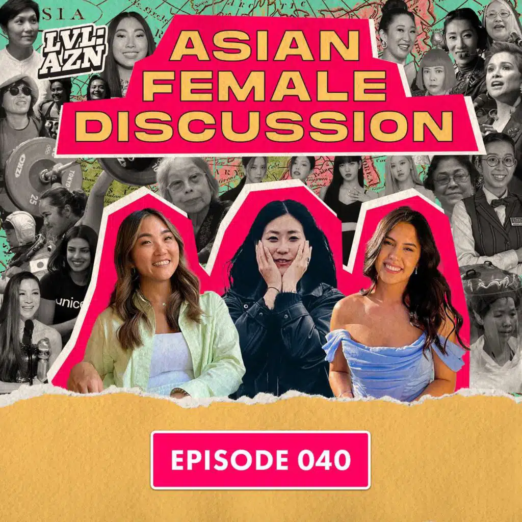 Asian Female Discussion: Societal Peer Pressures, Beauty Standards & Choosing a Career Vs. Settling Down | Ep. 40