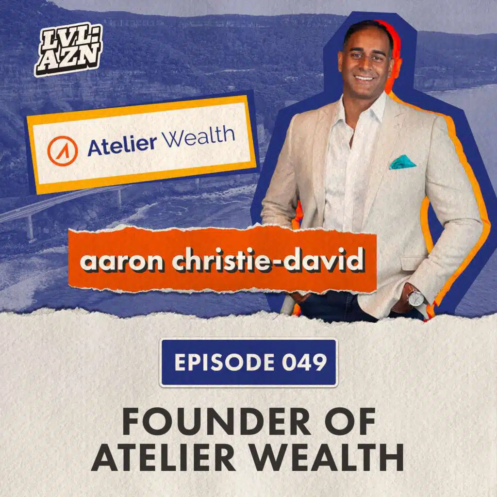 Aaron Christie-David of Atelier Wealth - The True ‘Cost’ of Success, Sri Lankan-Australian Identity & Learning to Prioritise Mental Health| Ep. 49