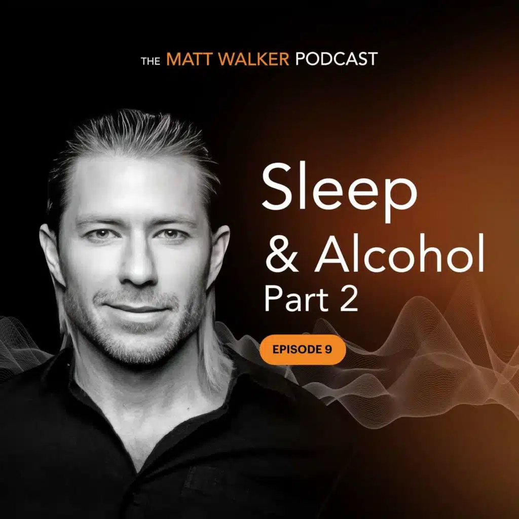 #09: Sleep & Alcohol - Part 2
