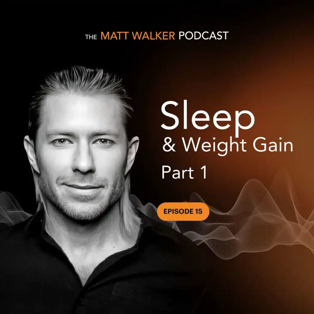#15: Sleep & Weight Gain – Part 1
