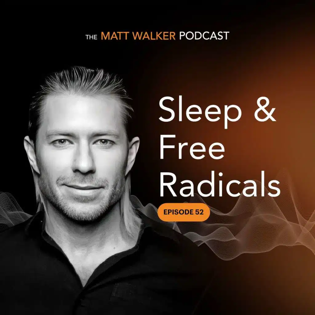 #52 - Sleep & Free Radicals