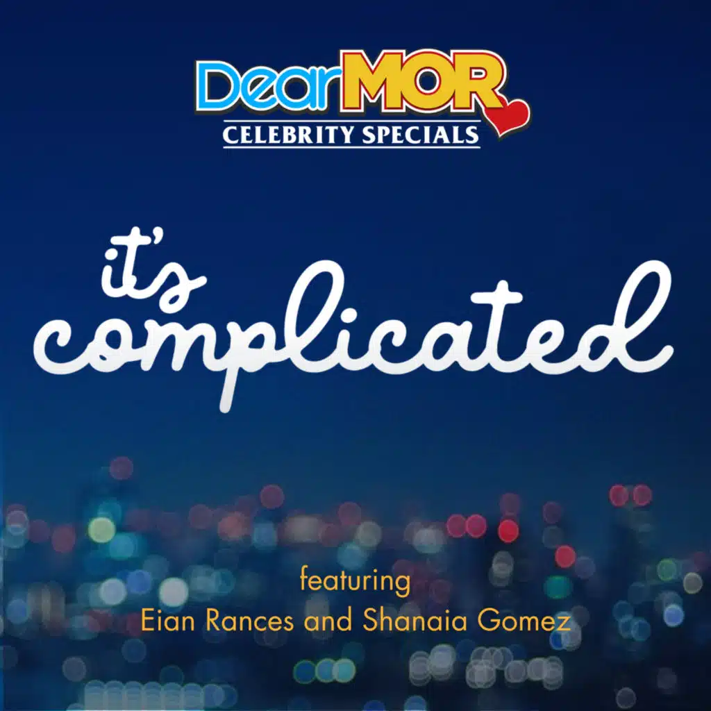 "It's Complicated" | Dear MOR Celebrity Specials Ep. 4