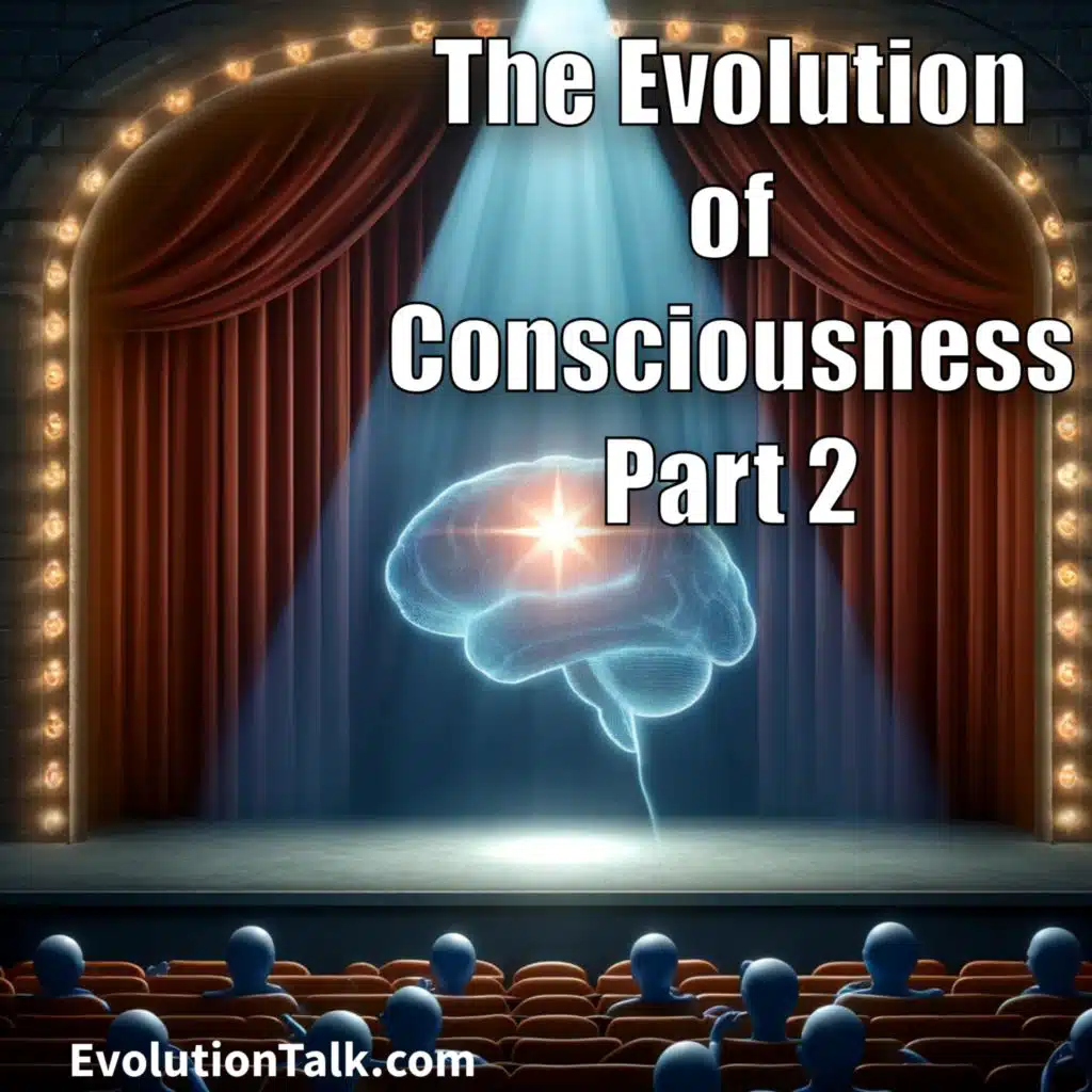 The Evolution of Consciousness - Part 2