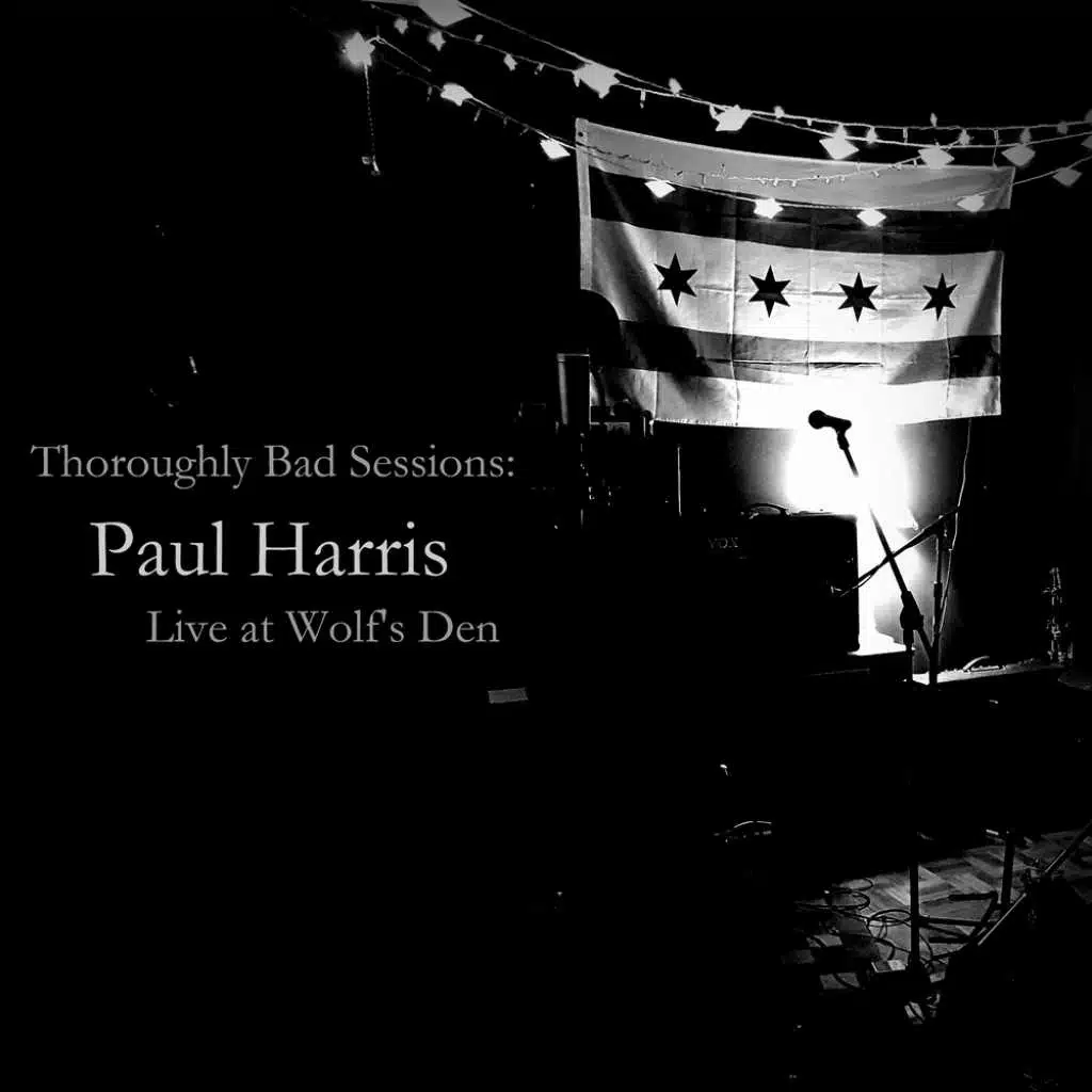 Thoroughly Bad Sessions: Paul Harris Live at Wolf's Den (feat. Wolf Den Productions & Thoroughly Bad Studios)