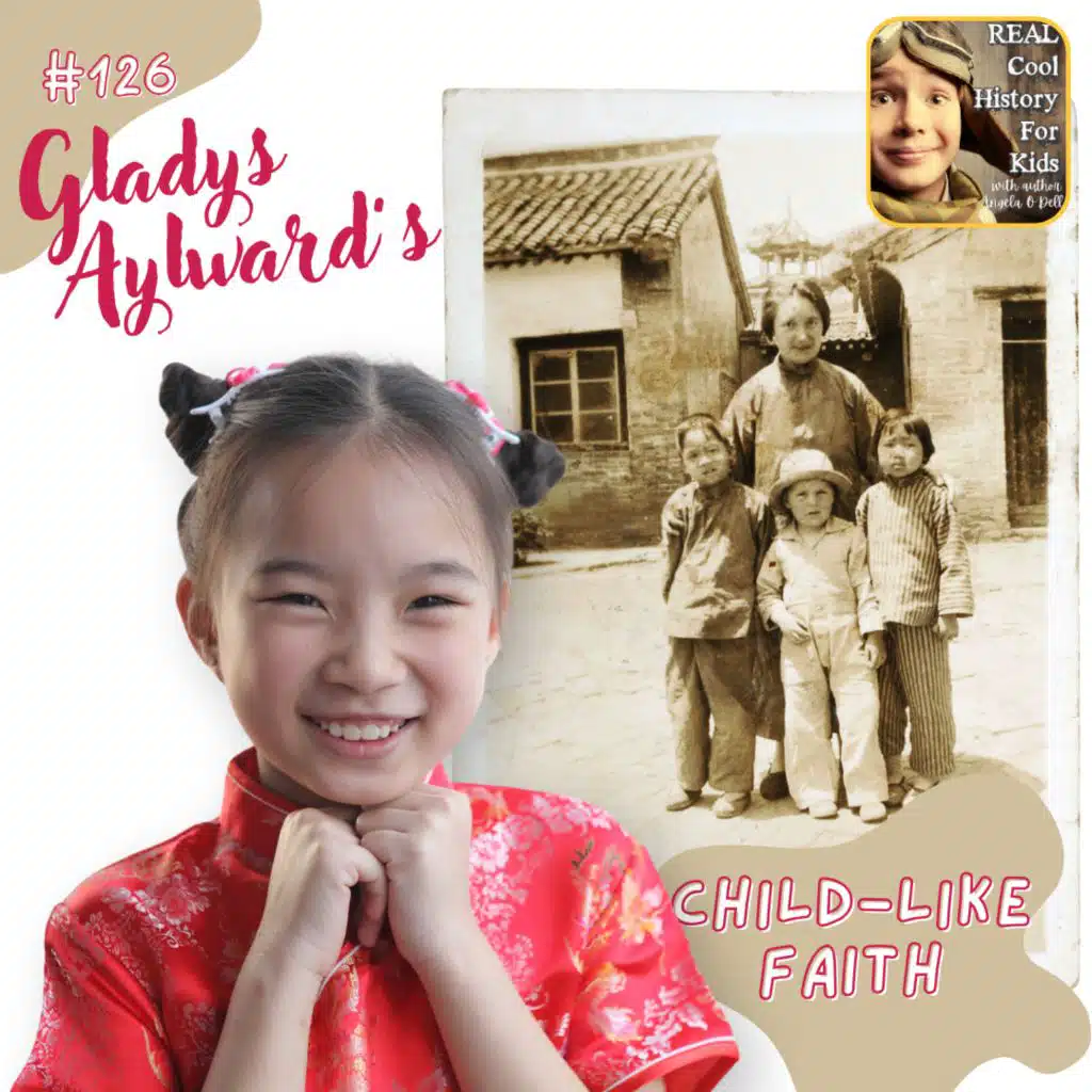 Gladys Aylward's Child-like Faith (a special episode for Mila Sharratt)