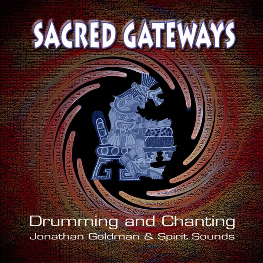 Sacred Gateways: Drumming and Chanting (feat. Spirit Sounds)