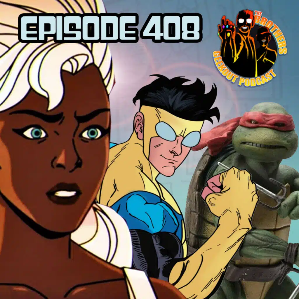 X-Men 97 l Invincible l TMNT - Episode 408