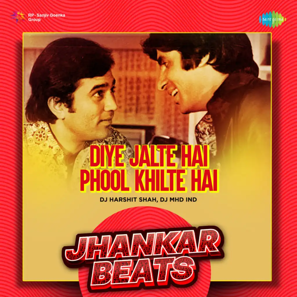 Diye Jalte Hai Phool Khilte Hai (Jhankar Beats) [feat. DJ Harshit Shah & DJ MHD IND]