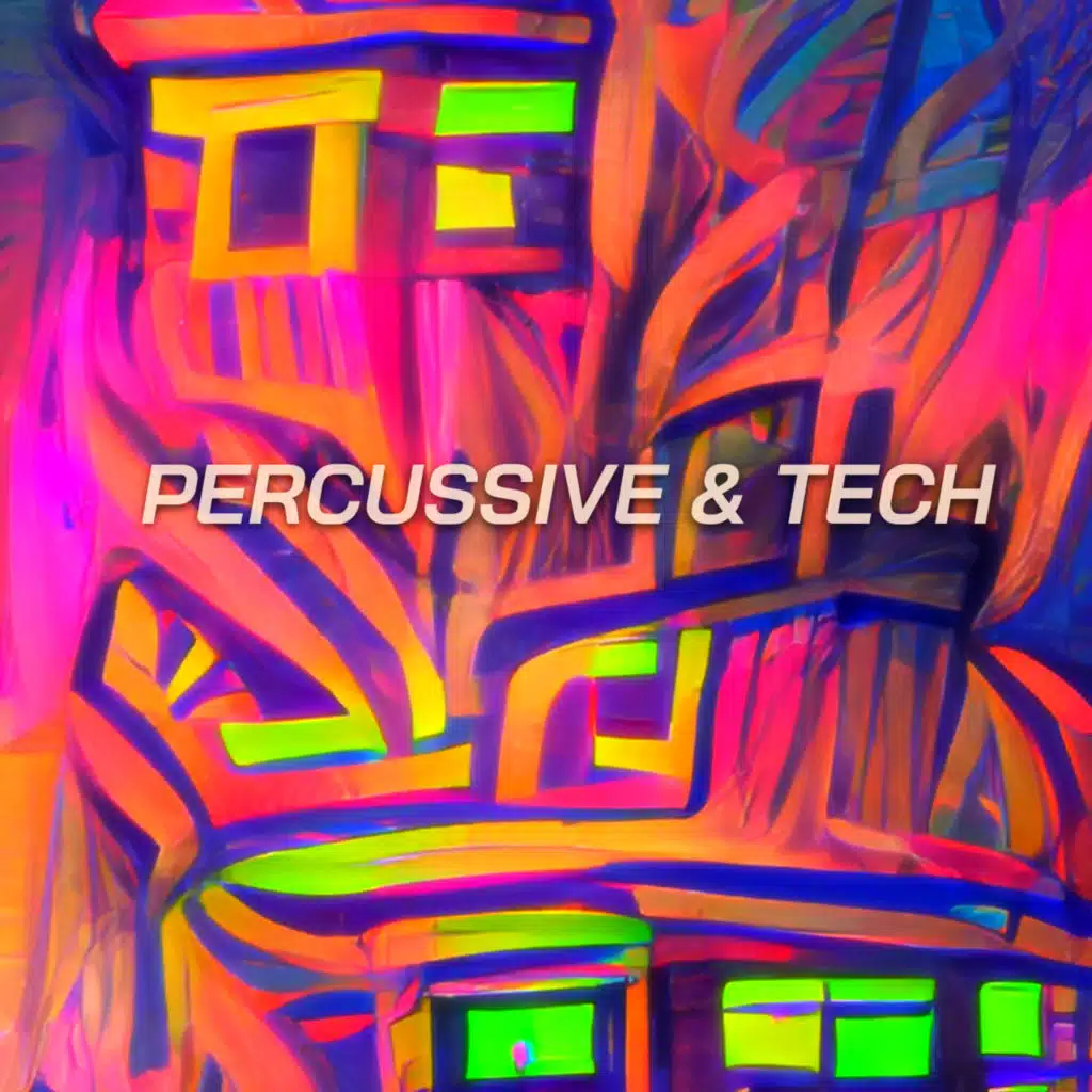 Percussive & Tech