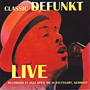 Classic Defunkt (Live At Jazz Open '96 in Stuttgart, Germany)