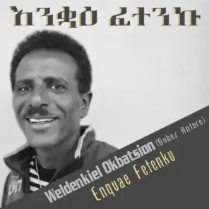 Enquae Fetenku (Eritrean Music)