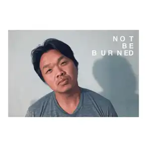 Not Be Burned