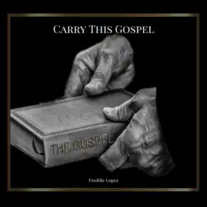 Carry This Gospel