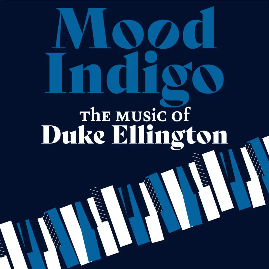 Mood Indigo: The Music of Duke Ellington