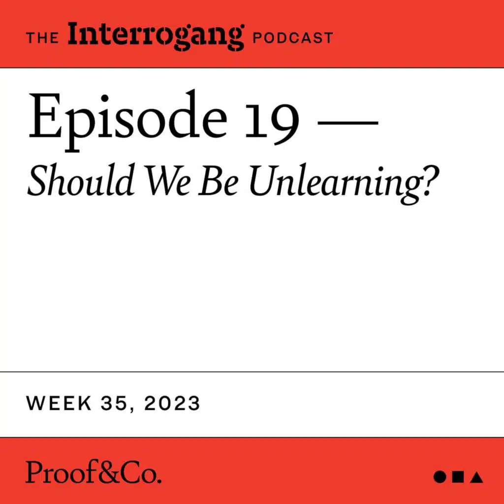 Week 35 - Should We Be Unlearning?