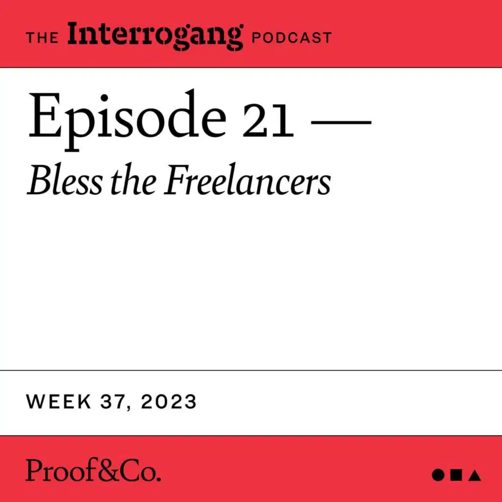 Week 37 - Bless the Freelancers