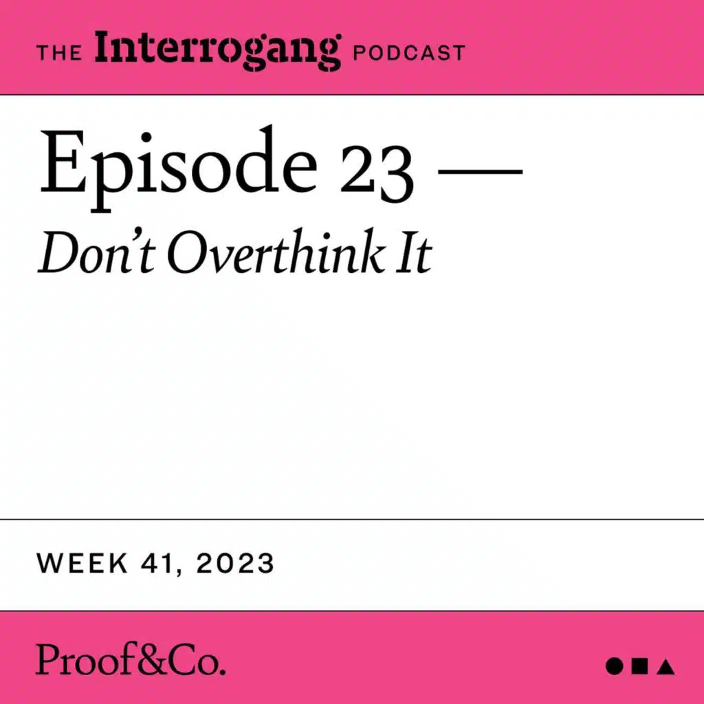 Week 41 - Don't Overthink It