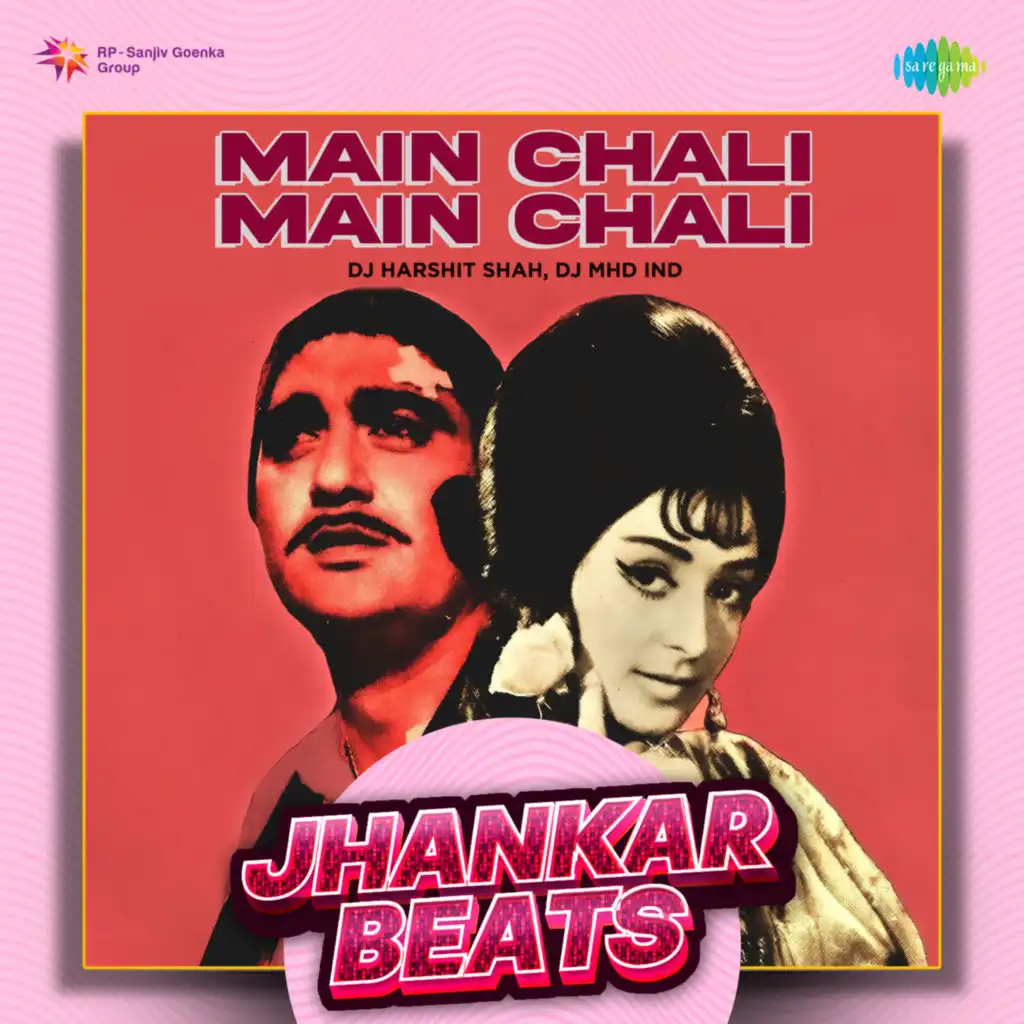 Main Chali Main Chali (Jhankar Beats) [feat. DJ Harshit Shah & DJ MHD IND]