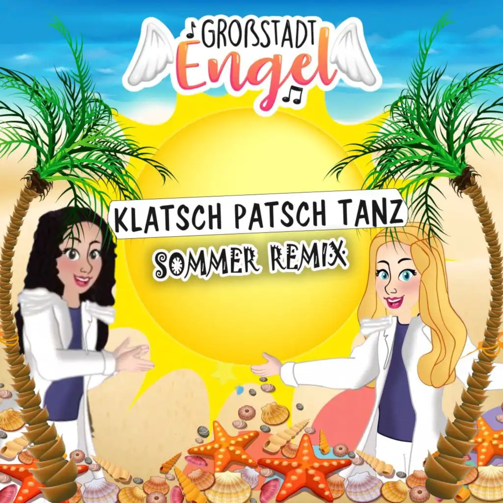 Klatsch Patsch Tanz (Sommer Remix)