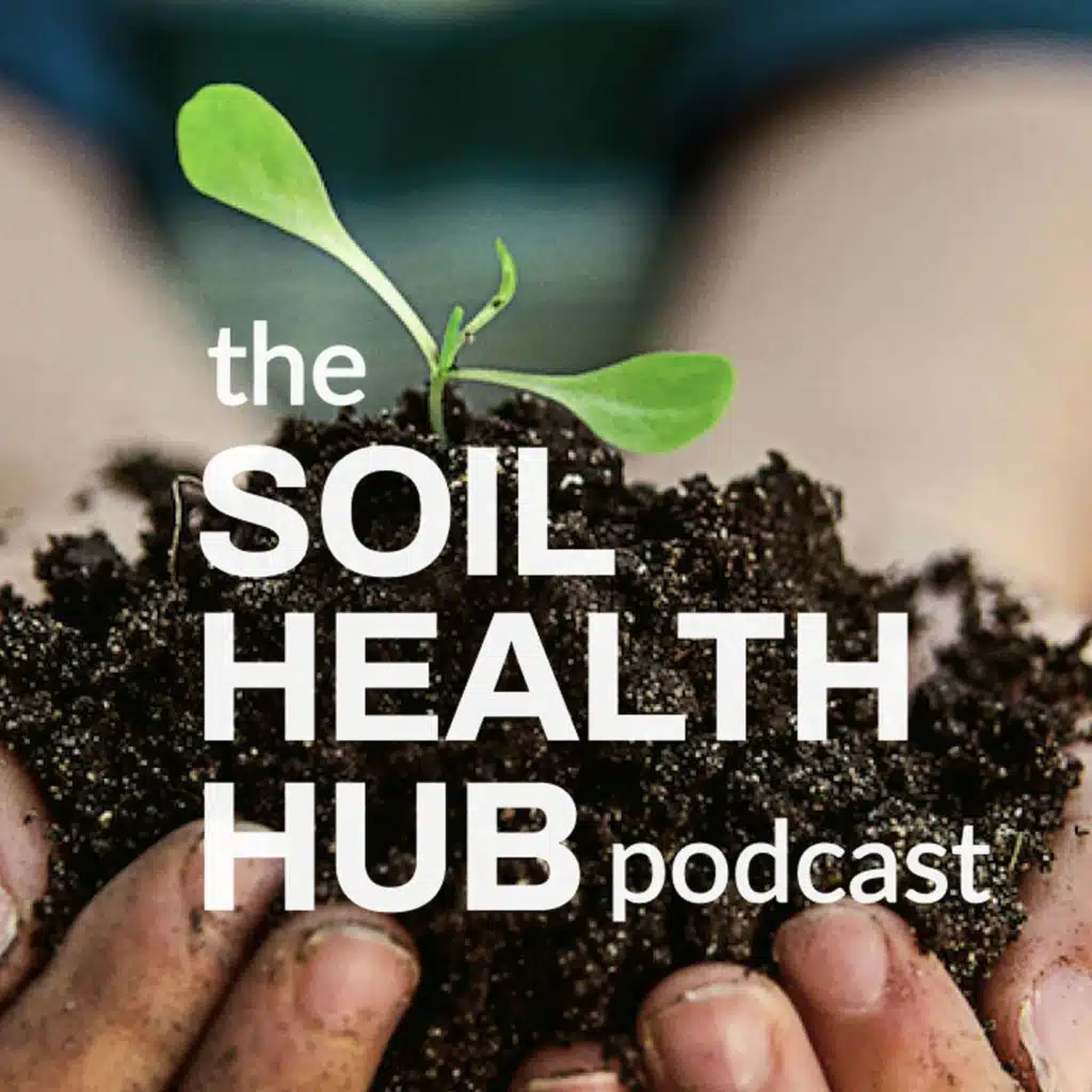 The Soil Health Hub Podcast