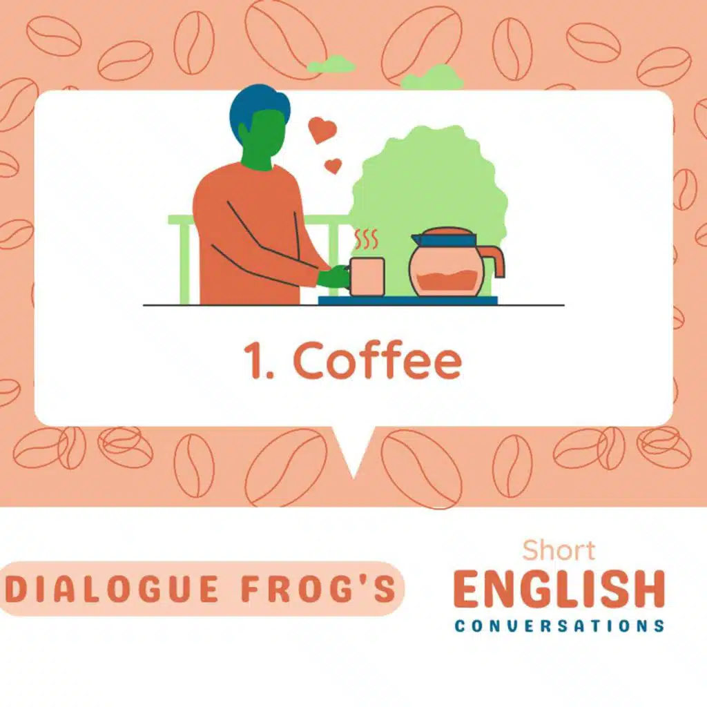 001 Coffee-A Short English Conversation by Dialogue Frog