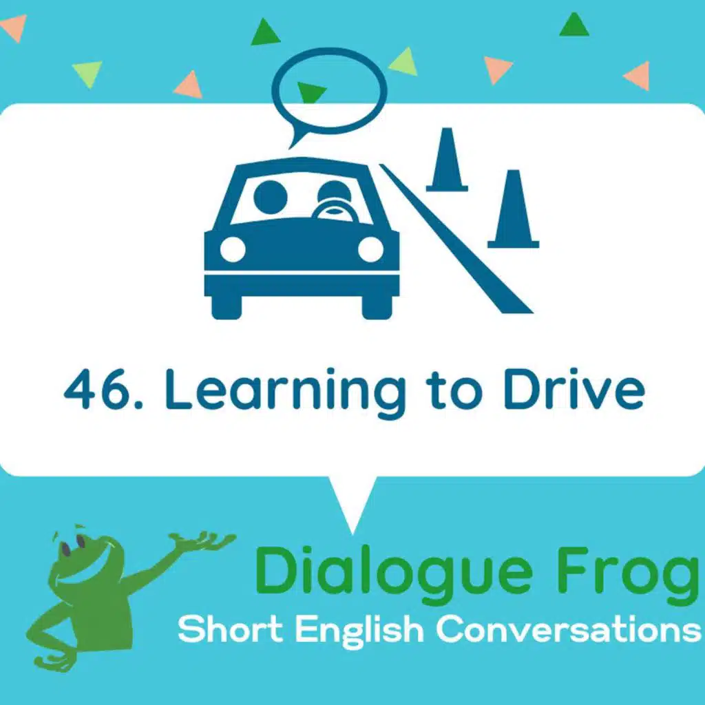 046 Learning to Drive – Short English Conversation