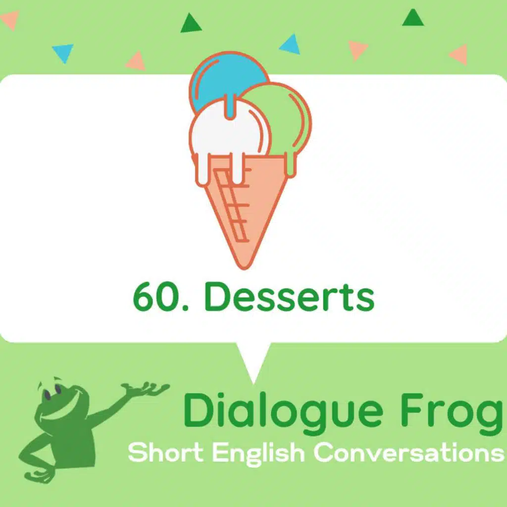 060 Desserts – Short English Dialogue
