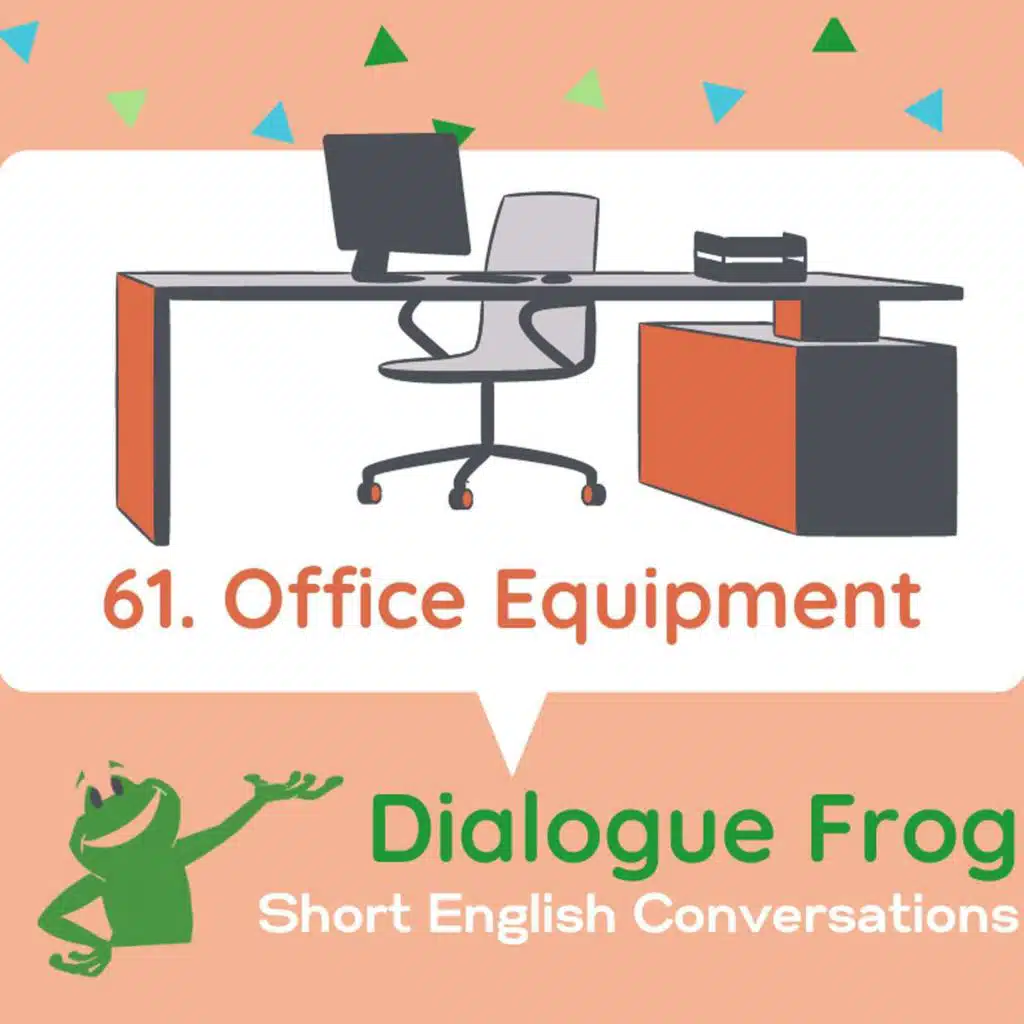 061 Office Equipment – Short Conversation in English